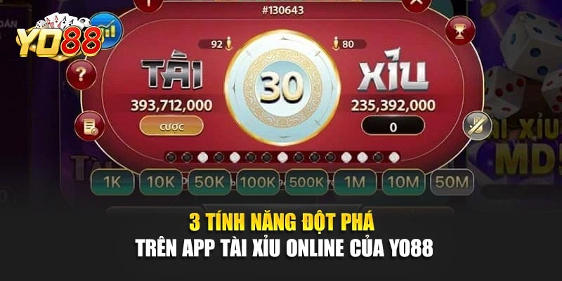 3 Tính Năng Đột Phá Trên App Tài Xỉu Online Của YO88